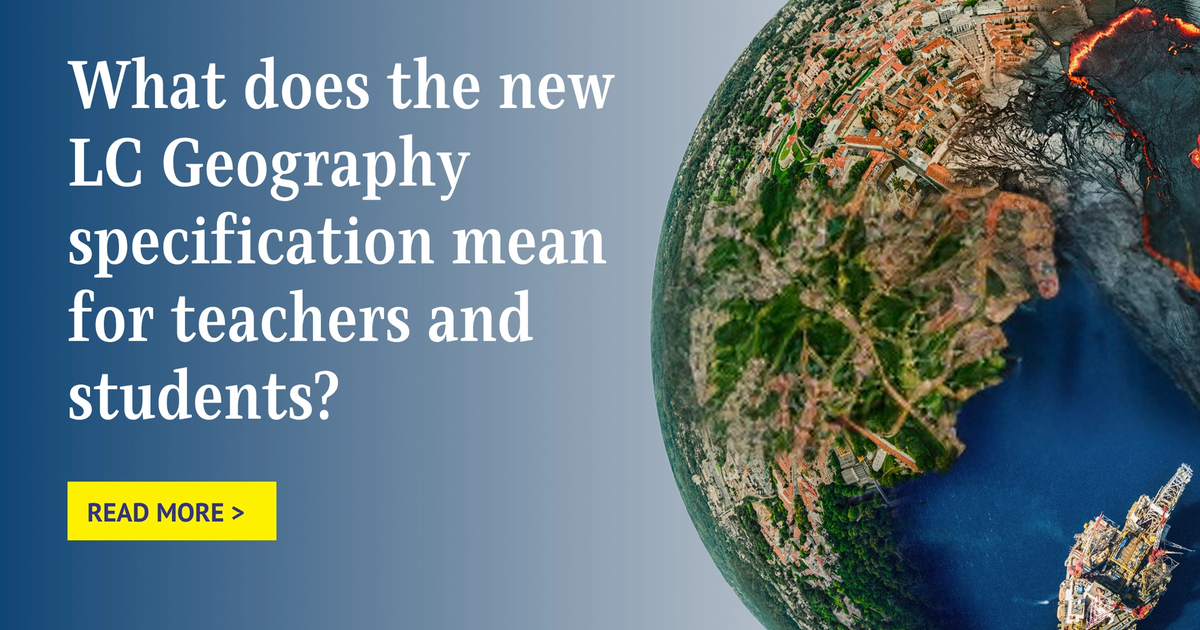 What does the New Leaving Cert Geography Specification mean for your ...